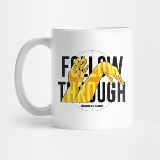 Shooters Shoot - Follow Through (Black Text) Mug